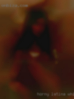 Horny Latina white tryn to to get it near Illinois!